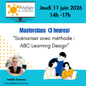 Masterclass "Scénariser avec méthode :  ABC Learning Design"