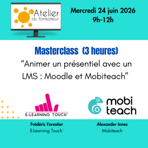 Masterclass "Animer un présentiel avec un LMS : Moodle et Mobiteach"