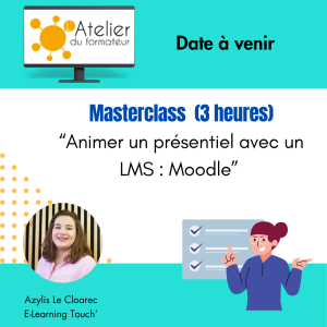 Masterclass "Animer un présentiel avec un LMS : Moodle"